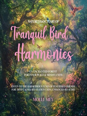 cover image of Nature's Sanctuary of Tranquil Bird Harmonies on Enchanted Forest for Inner Peace & Mindfulness